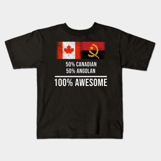 50% Canadian 50% Angolan 100% Awesome - Gift for Angolan Heritage From Angola Kids T-Shirt